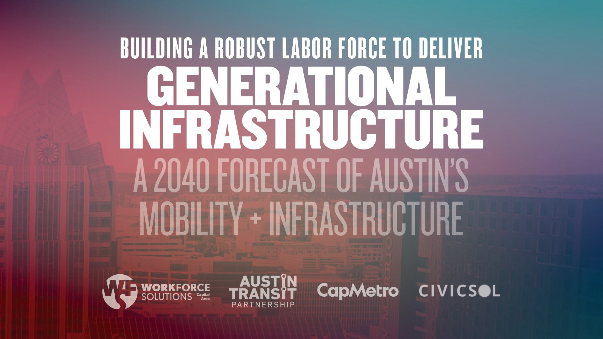 Building a Robust Labor Force to Deliver Generational Infrastructure