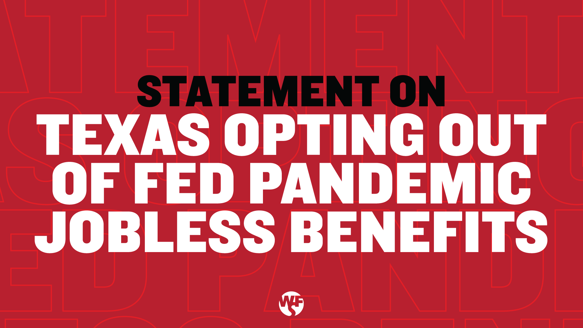 Statement on Texas opting out of federal pandemic jobless benefits