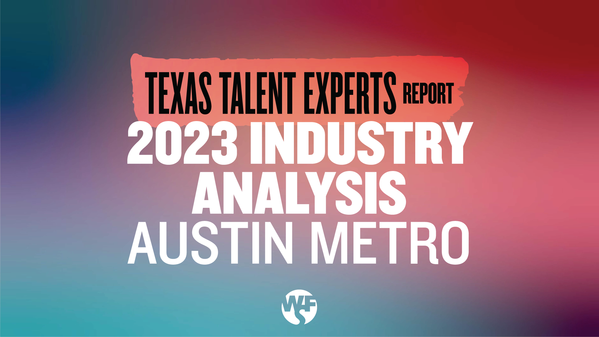 2023 Industry Analysis: Using industry data to determine workforce investment in the Austin metro